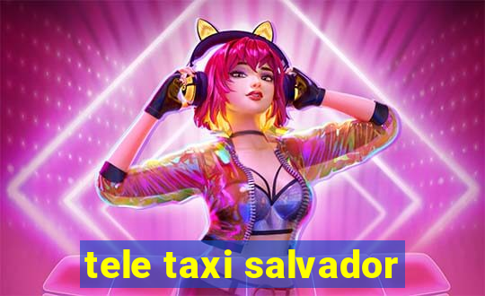 tele taxi salvador